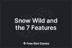 Snow Wild and the 7 Features