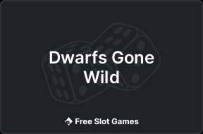 Dwarfs Gone Wild