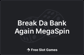 Break Da Bank Again MegaSpin