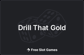 Drill That Gold