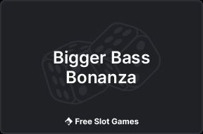 Bigger Bass Bonanza