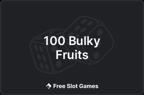 100 Bulky Fruits