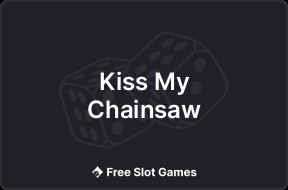 Kiss My Chainsaw