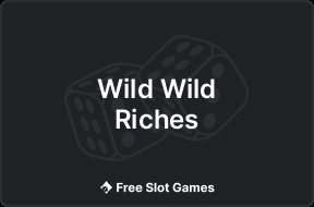 Wild Wild Riches